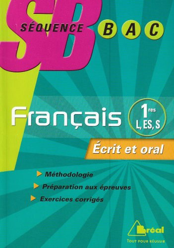 Français 1e L, ES, S Ecrit et oral