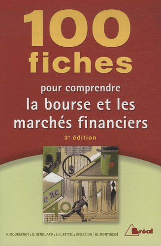 100 fiches pour comprendre la bourse et les marchés financiers
