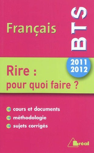 Français BTS 2011-2012 Rire : pour quoi faire ?