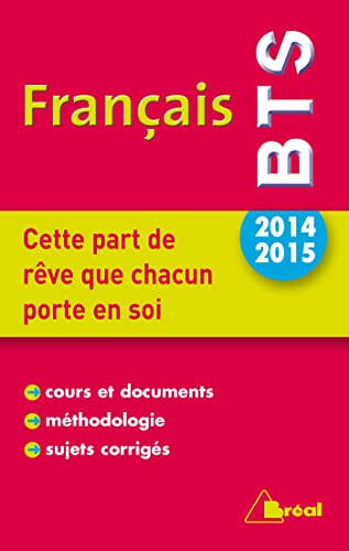 Cette part de rêve que chacun porte en soi Thème 2014-2015 BTS Français