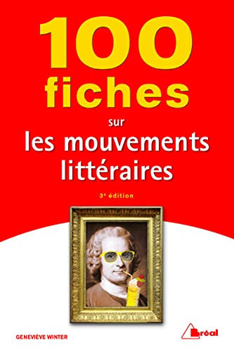 100 fiches sur les mouvements littéraires