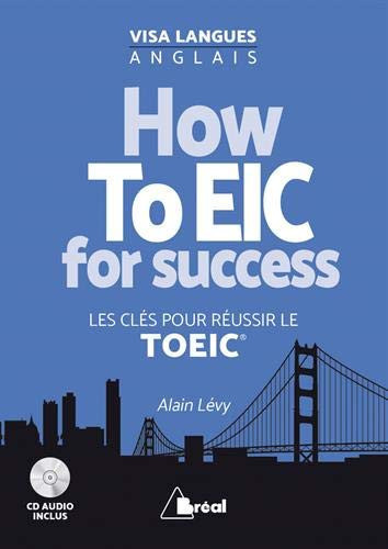 How ToEIC for success Les clés pour réussir le TOEIC