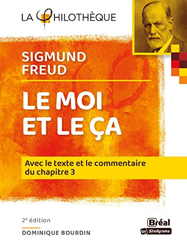 Sigmund Freud, Le moi et le ça avec le texte et le commentaire du chapitre III ; analyse, présentation et commentaire