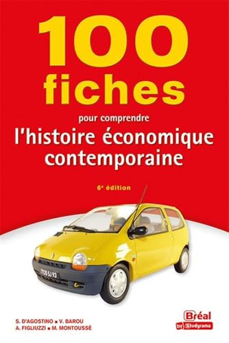 100 fiches pour comprendre l'histoire économique contemporaine