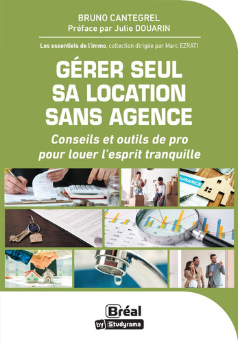 Gérer seul sa location sans agence Conseils et outils de pro pour louer l'esprit tranquille
