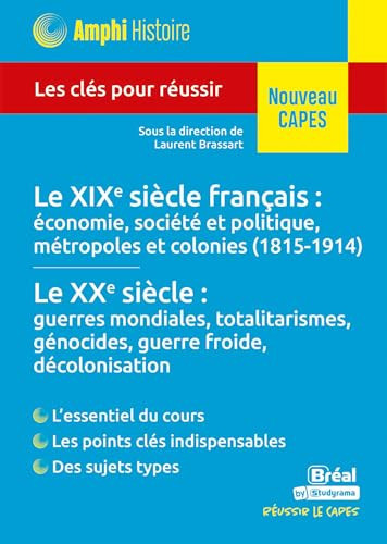 Le XIXe siècle français : économie, société et politique, métropoles et colonies - Le XXe siècle : guerres mondiales, totalitarismes, génocides, guerre froide, décolonisation