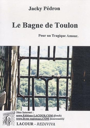 Le bagne de Toulon: pour un tragique amour: roman