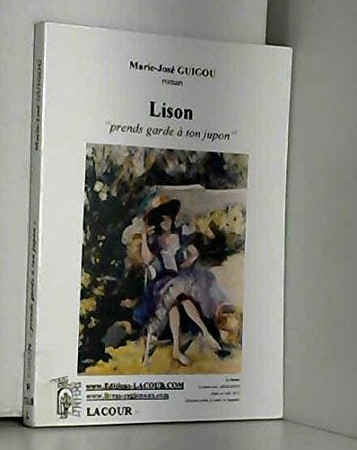Lison, prends garde à ton jupon: roman
