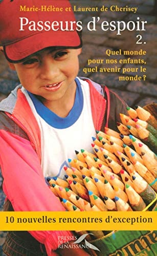 Passeurs d'espoir: Quel monde pour nos enfants, quel avenir pour le monde?