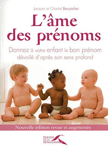 L'âme des prénoms Donnez à votre enfant le bon prénom dévoilé d'après son sens profond