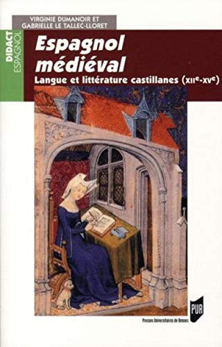 Espagnol médiéval langue et littérature castillanes (XIIe-XVe siècle)