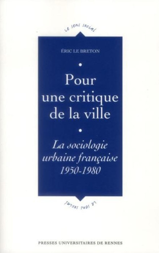 Pour une critique de la ville la sociologie urbaine française : 1950-1980