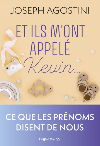 Et ils m'ont appelé Kevin... Ce que les prénoms disent de nous