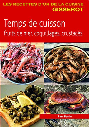 Temps de cuisson Fruits de mer, coquillages, crustacés