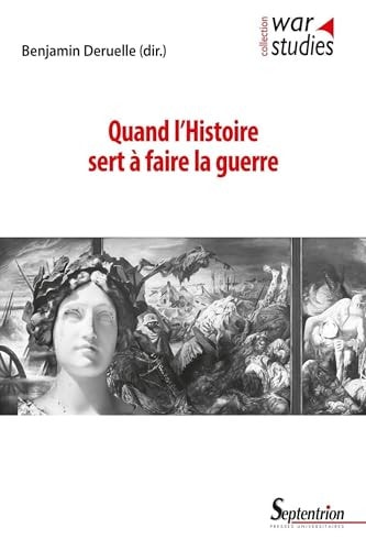 Quand l'histoire sert à faire la guerre