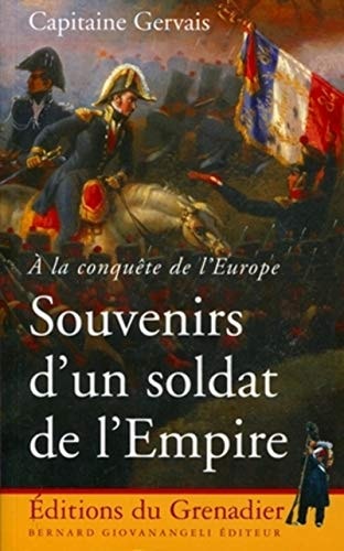 À la conquête de l'Europe souvenirs d'un soldat de l'empire