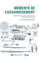 Mémento de l'assainissement Mettre en œuvre un service d’assainissement complet, durable et adapté
