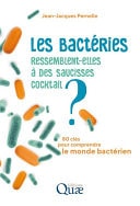 Les bactéries ressemblent-elles à des saucisses cocktail ? 80 clés pour comprendre le monde bactérien