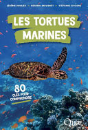 Les tortues marines 80 clés pour comprendre