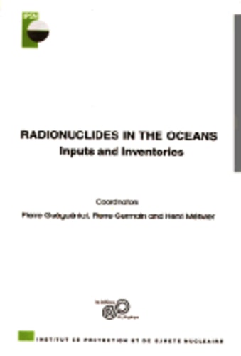 Radionuclides in the oceans Inputs and Inventories