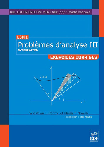 Problèmes d'analyse III - Intégration Exercices corrigés