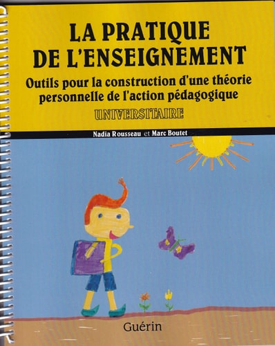 La pratique de l'enseignement : outils pour la construction d'une théorie personnelle de l'action pédagogique universitaire