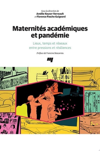 Maternités académiques et pandémie Lieux, temps et réseaux entre pressions et résiliences