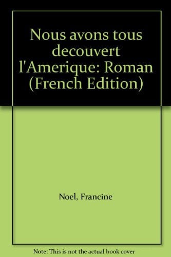 Nous avons tous découvert l'Amérique: Roman (French Edition)