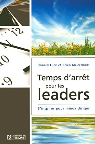 Temps D'arrêt Pour les Leaders S'inspirer Pour Mieux Diriger