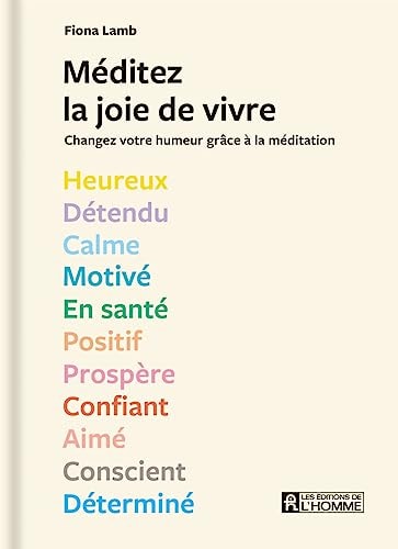Méditez la joie de vivre Changez votre humeur grâce à la méditation
