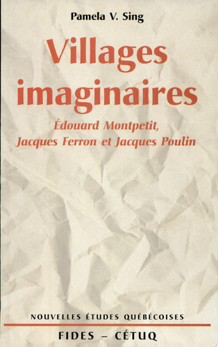 Villages imaginaires Edouard Montpetit, Jacques Ferron et Jacques Poulin