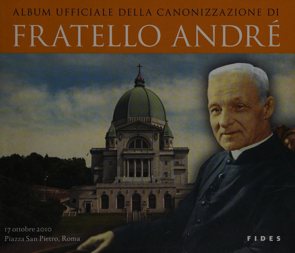 Album Ufficiale Della Canonizzazione Di Fratello André