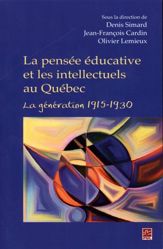 La pensée éducative et les intellectuels au Québec - la génération 1915-1930