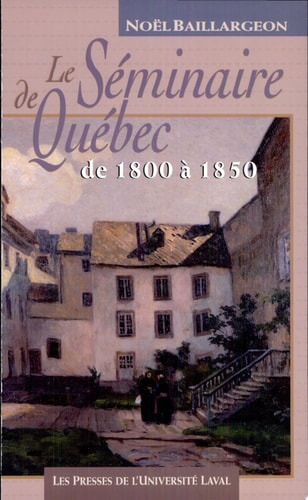 Le Séminaire de Québec de 1800 à 1850