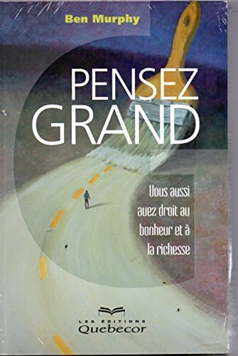 Pensez Grand Vous Aussi, Vous Avez Droit Au Bonheur et a la Richesse