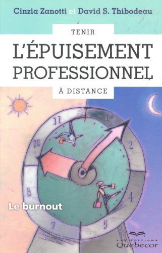 Tenir l'épuisement professionnel à distance : le burnout