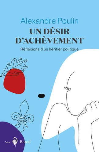 Un désir d'achèvement réflexions d'un héritier politique