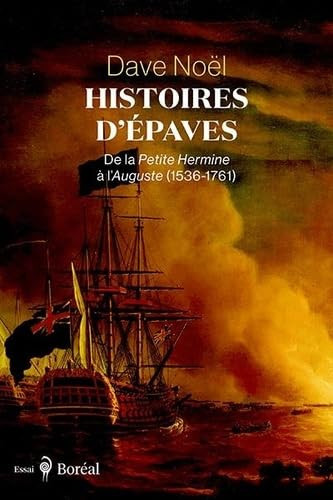 Histoires d'épaves: De la Petite Hermine à l’Auguste (1536-1761)