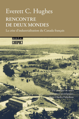 Rencontre de deux mondes La crise d'industrialisation du Canada français