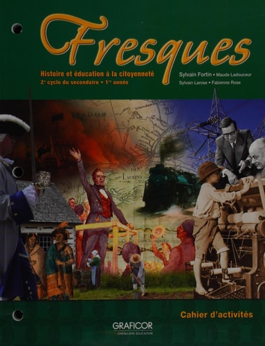 Fresques histoire et éducation à la citoyenneté, 2e cycle du secondaire, 1re année. Guide d'enseignement