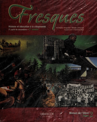 Fresques histoire et éducation à la citoyenneté, 2e cycle du secondaire, 2e année