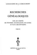 Recherches généalogiques sur les comtés de Ponthieu, de Boulogne, de Guines et pays circonvoisins (French Edition)