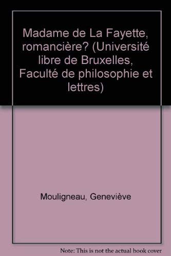 Madame de La Fayette, romancière? (Université libre de Bruxelles, Faculté de philosophie et lettres) (French Edition)