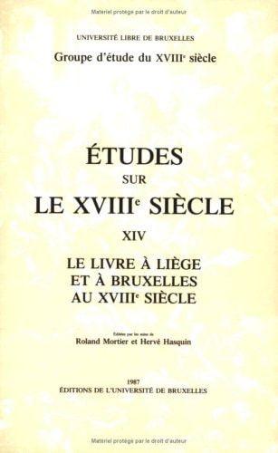 Études sur le XVIIIe siècle Le livre à Liège et à Bruxelles au XVIIIe siècle