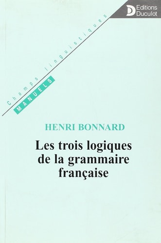 Les trois logiques de la grammaire française