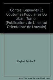 Contes, Legendes Et Coutumes Populaires Du Liban, Tomo I (Publications de L'Institut Orientaliste de Louvain) (French Edition)