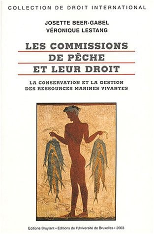 Les commissions de pêche et leur droit la conservation et la gestion des ressources marines vivantes