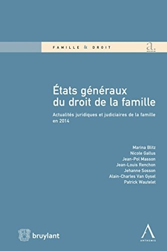 États généraux du droit de la famille actualités juridiques et judiciaires de la famille en 2014
