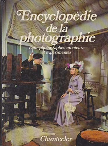 Encyclopédie de la photographie: pour photographes amateurs et expérimentés