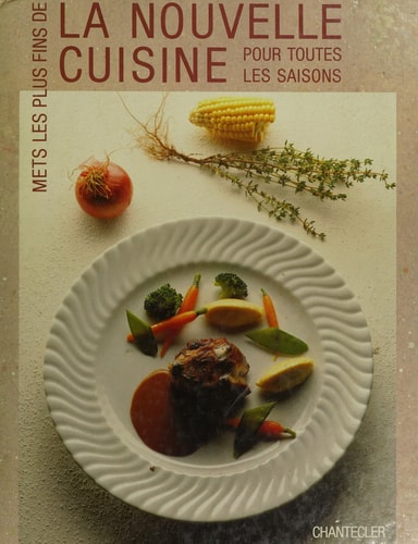 Mets les plus fins de la nouvelle cuisine pour toutes les saisons
